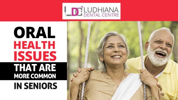 Oral Health Issues that are More Common in Seniors