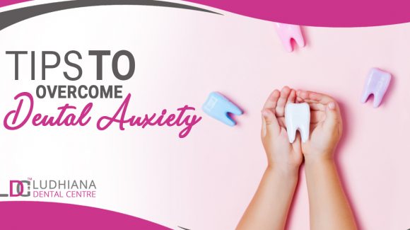 Tips to Overcome Dental Anxiety