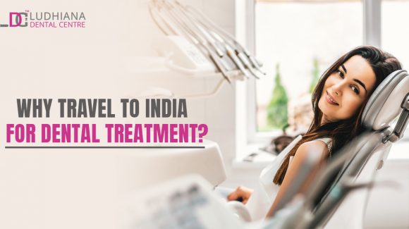 Why Travel To India for Dental Treatment?