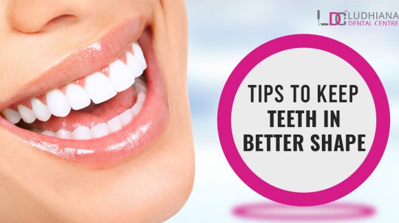 Tips to keep teeth in better shape