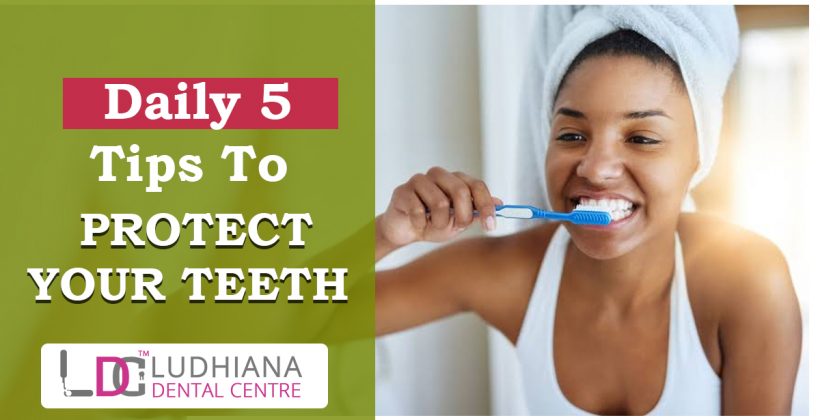 5 Daily Tips to Protect your Teeth