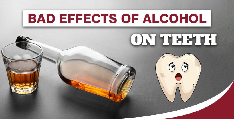 Bad effects of Alcohol on Teeth