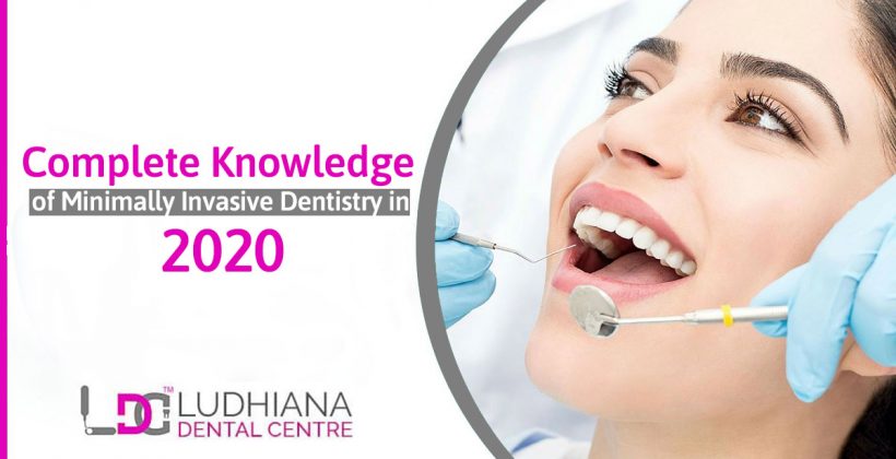 Get complete knowledge of Minimally Invasive Dentistry in 2020