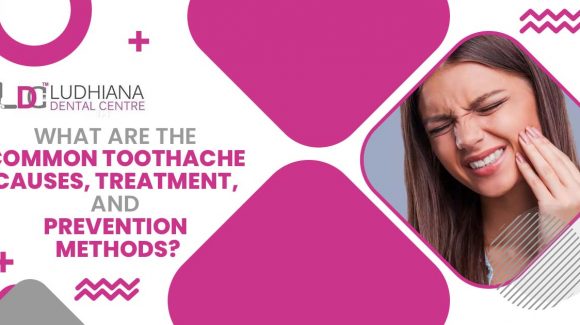 What Are The Common Toothache Causes, Treatment, And Prevention Methods?