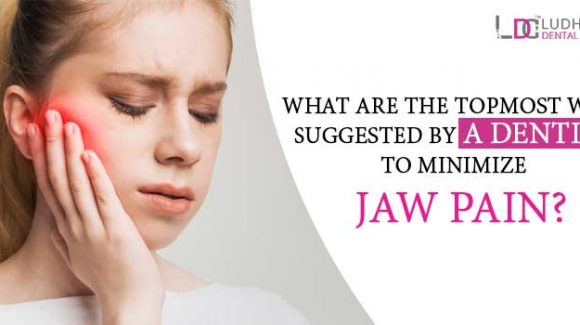 What are the topmost ways suggested by a dentist to minimize jaw pain?