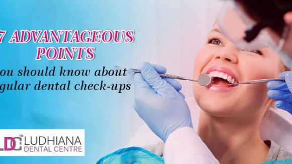 7 advantageous points you should know about regular dental check-ups