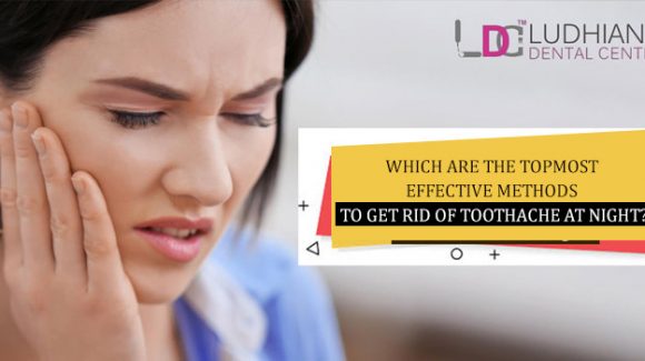 Which are the topmost effective methods to get rid of toothache at night?