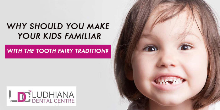 Why should you make your kids familiar with the tooth fairy tradition?