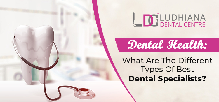 What are the different types of best dental specialists?