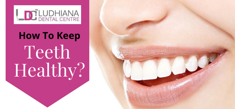 What are the different ways to keep your teeth healthy and strong?