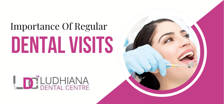 Why Visit Ludhiana Dental Clinic For Regular Dental Checkups?