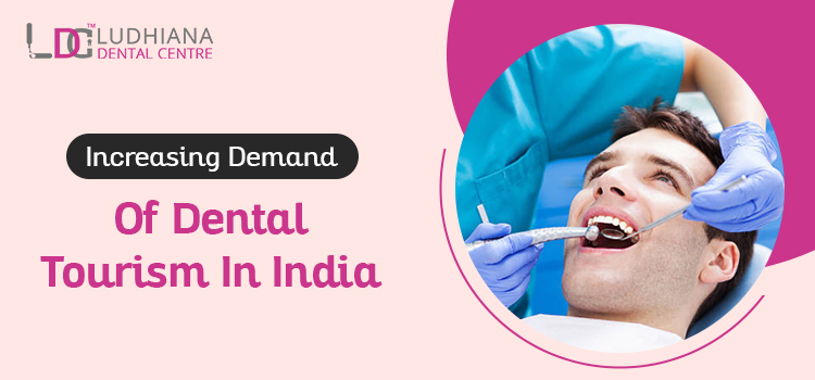 Increasing Demand Of Dental Tourism In India