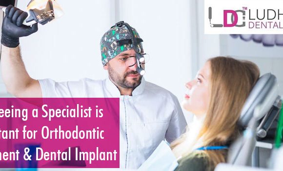 Why Seeing a Specialist is Important for Orthodontic Treatment and Dental Implant Surgery in Punjab