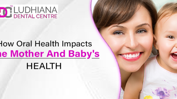 How Oral Health Impacts The Mother And Baby’S Health? How To Protect Baby Teeth?